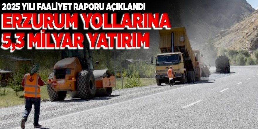 Erzurum'da karayolları hedefini açıkladı