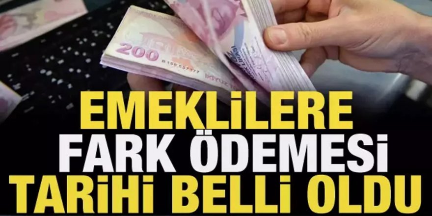 Emeklilerin fark ödemesi bu hafta yapılacak