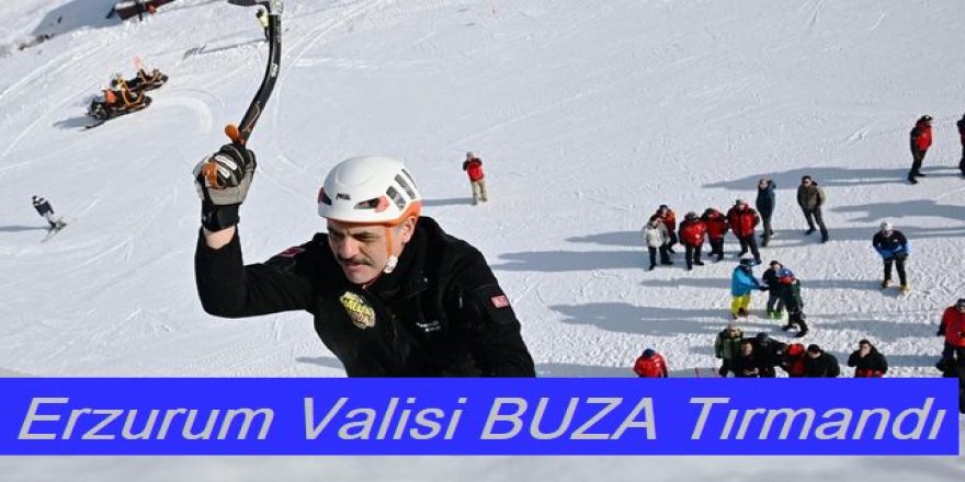 Erzurum Valisi Palandöken’de Buza tırmandı