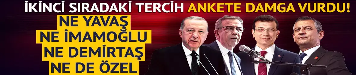 Son ankette ikinci sıradaki tercih gündem oldu!