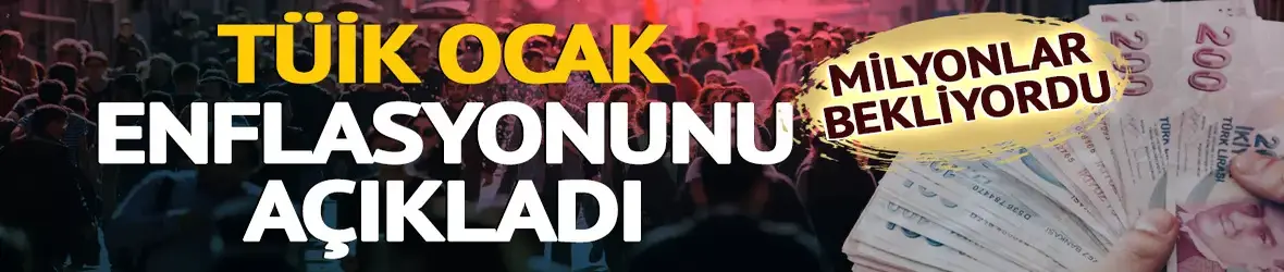 TÜİK Ocak enflasyonunu duyurdu