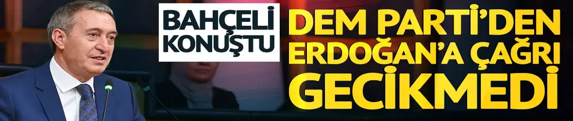 Bahçeli'nin Demirtaş çıkışının ardından DEM Parti'den çağrı!