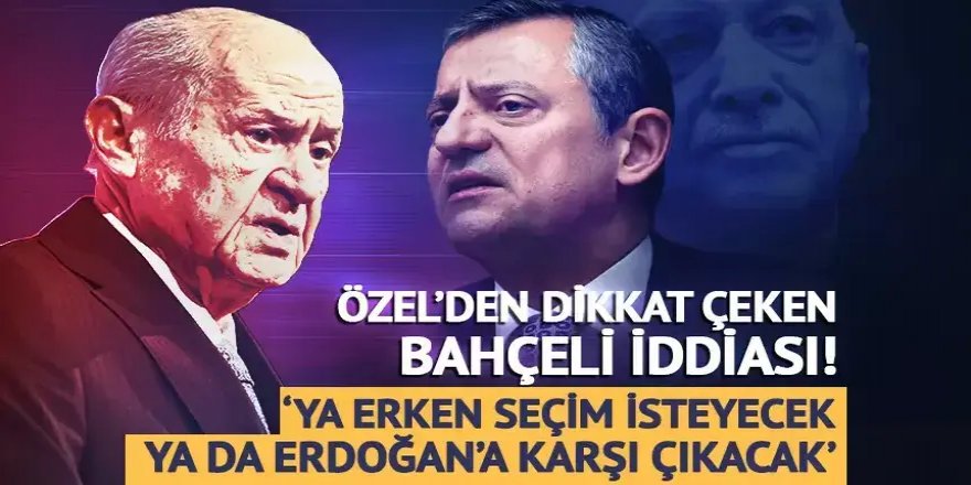 Özgür Özel'den dikkat çeken Bahçeli çıkışı!