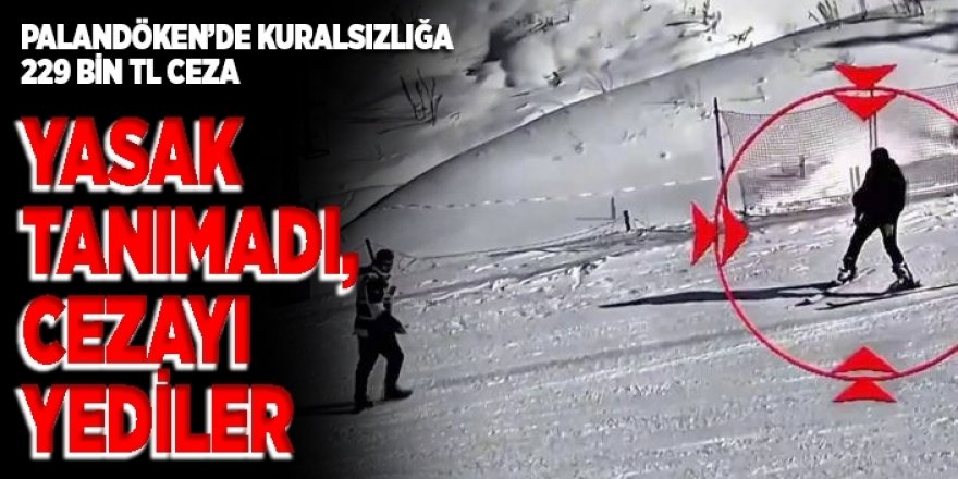 Palandöken Kayak Merkezi’nde ceza yağdı
