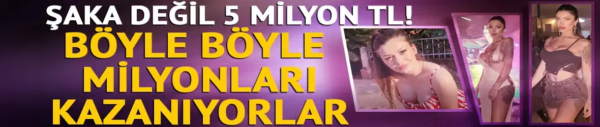 Vücutlarını paylaşıp erotik Showlarla milyonlar kazanıyorlar!