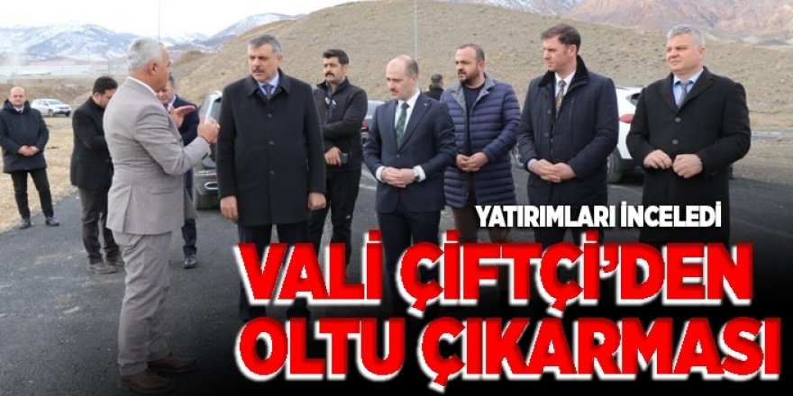 Vali Mustafa Çiftçi Oltu’da İncelemelerde Bulundu