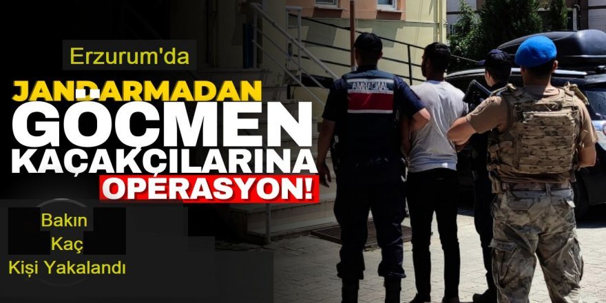 Erzurum'da Jandarmadan göçmen operasyonu