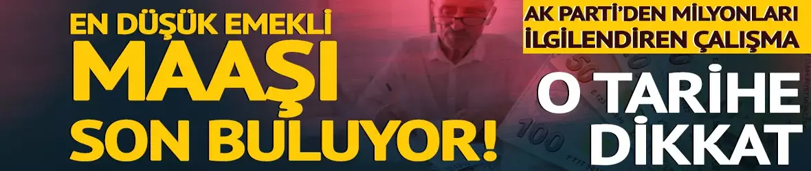 En düşük emekli maaşı son buluyor!