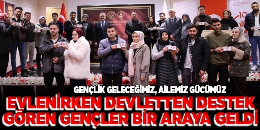 Evlenirken devletten destek gören gençler bir araya geldi