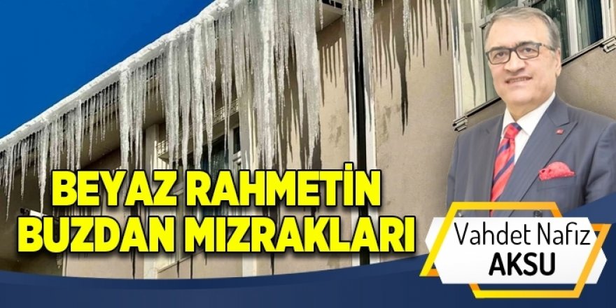 BEYAZ RAHMETİN BUZDAN MIZRAKLARI