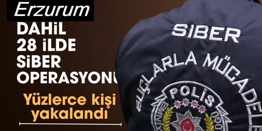 28 il merkezli siber suçlara yönelik operasyon! 350 şüpheli yakalandı