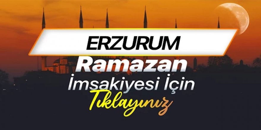 ERZURUM İMSAKİYE 2026