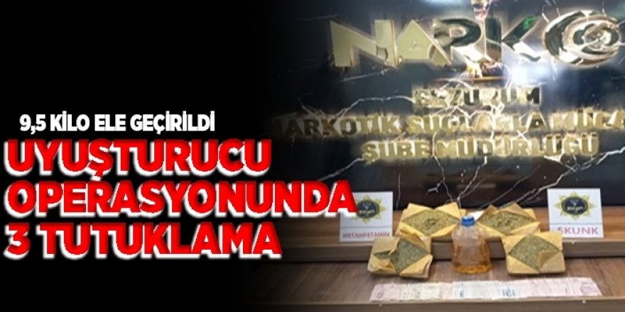 Erzurum'da Narkotikten büyük operasyon