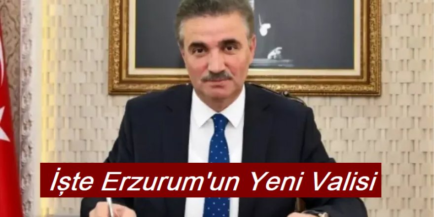 Erdoğan imzaladı 5 ilde yeni vali atandı: İşte Erzurum'un yeni valisi