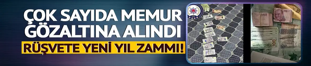 Rüşvete yeni yıl zammı!