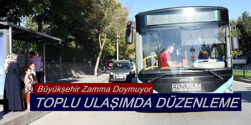 Erzurum'da Toplu ulaşıma zam