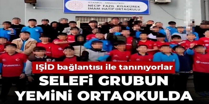 Selefi grubun yemini ortaokulda çocuklara okutuldu! IŞİD bağlantısı ile tanınıyorlar