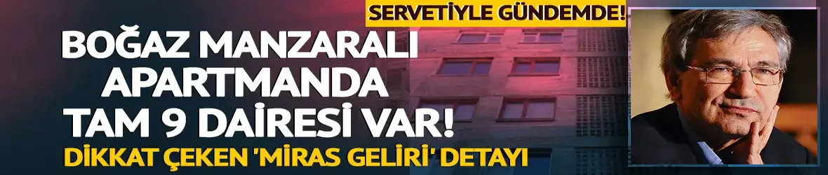 Masumiyet Müzesi ile gündem olan Orhan Pamuk'un aynı apartmanda tam 9 dairesi var!