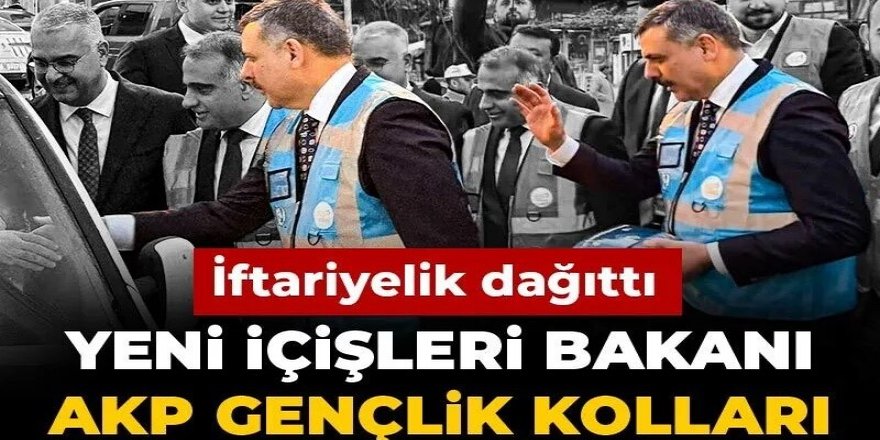 Yeni İçişleri Bakanı AKP Gençlik Kolları yeleğini giyip iftariyelik dağıttı
