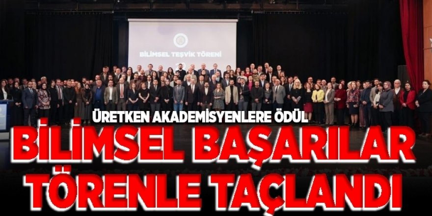 2025 Yılına Ait Son Akademik Teşvik Ödülleri Düzenlenen Programla Sahiplerini Buldu