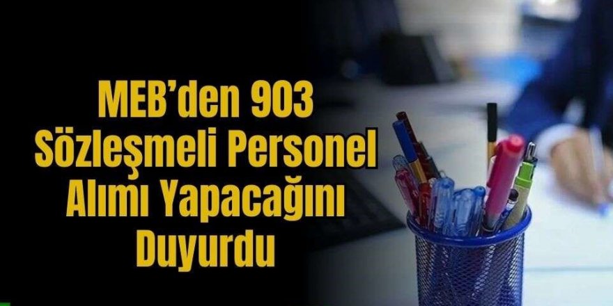 Milli Eğitim Bakanlığı 903 sözleşmeli personel alacak