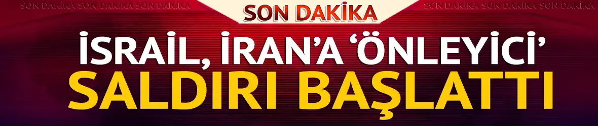 İsrail, İran'ı vurmaya başladı