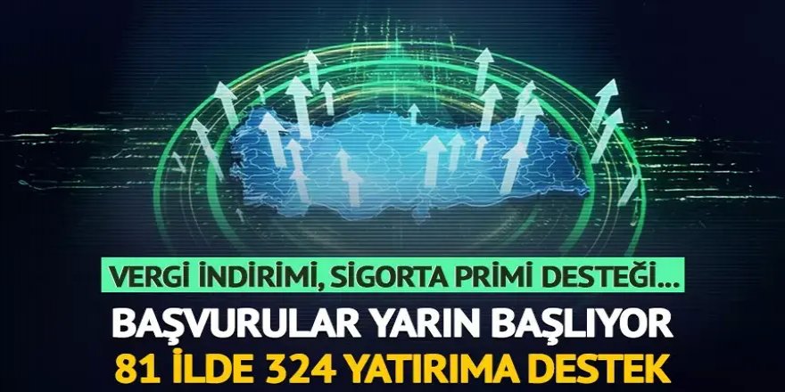 81 ilde 324 yatırıma destek verilecek
