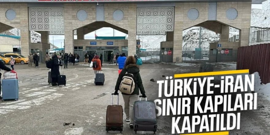 Türkiye-İran sınır kapılarında günübirlik yolcu geçişleri durduruldu