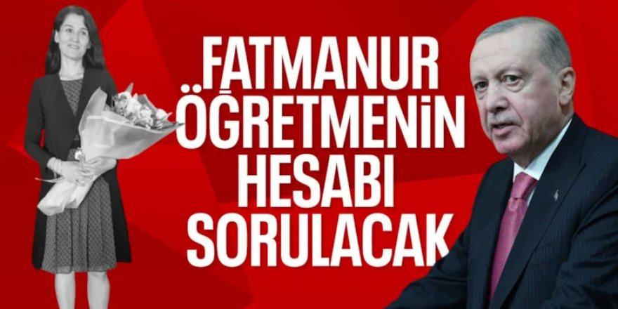 Erdoğan, Fatma Nur Öğretmen hakkında konuştu: Kabul edilemez