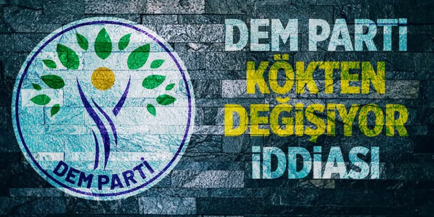 DEM Parti'nin adının değişeceği resmi ağızdan ilk defa duyuruldu