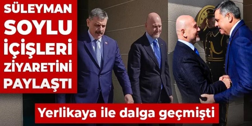 Yerlikaya ile dalga geçmişti Çiftçi'ye duacı oldu: Süleyman Soylu İçişleri ziyaretini paylaştı