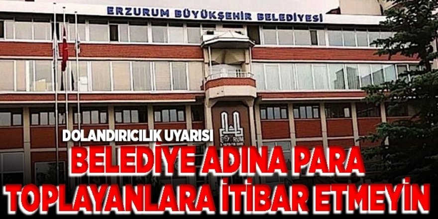 Erzurum’da sahte yardım talebine dikkat