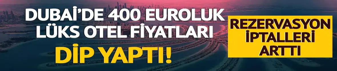 Dubai'de 400 euroluk otel fiyatları dip yaptı
