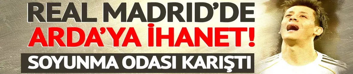 Real Madrid'de Arda Güler depremi!