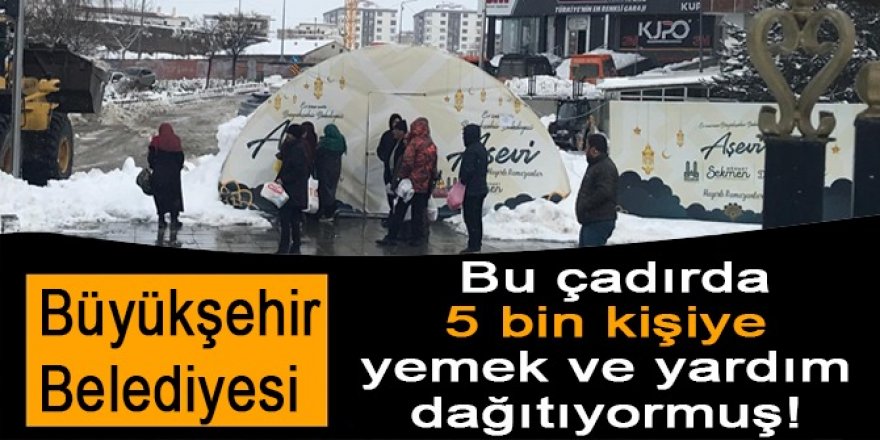 Erzurum Büyükşehir 5 bir kişiye yemek ve gıda yardımı yapıyormuş!