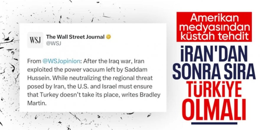 WSJ'de küstah yazı: İran’dan sonra Türkiye NATO için risk unsuru