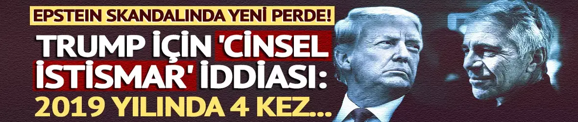 Epstein dosyalarında Trump için 'cinsel istismar' iddiası!