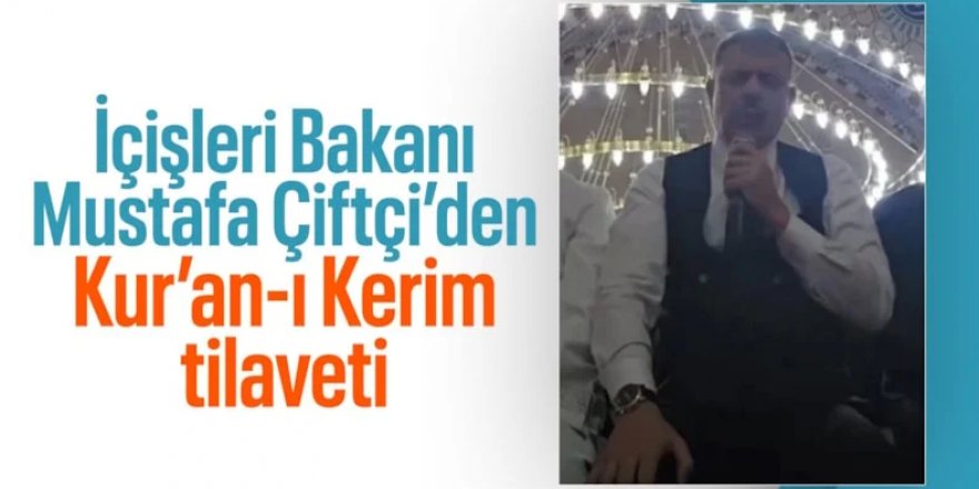 İçişleri Bakanı Çiftçi, teravih namazının ardından Kur'an-ı Kerim okudu