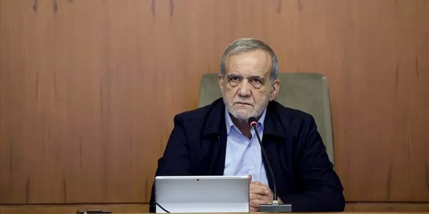 İran Cumhurbaşkanı Pezeşkiyan'dan tarihi hamle!