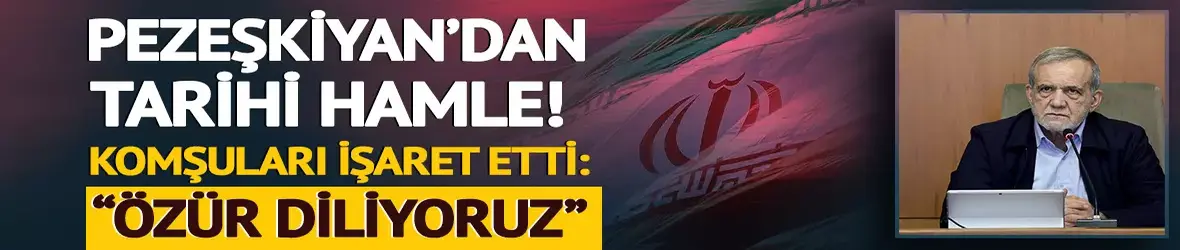 İran Cumhurbaşkanı Pezeşkiyan'dan tarihi hamle!