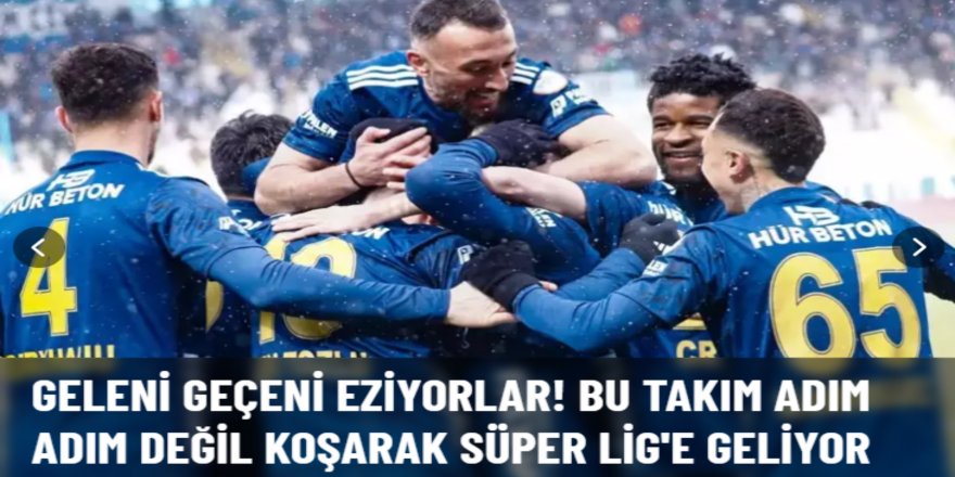 Geleni geçeni eziyorlar! Bu takım adım adım değil koşarak Süper Lig'e geliyor