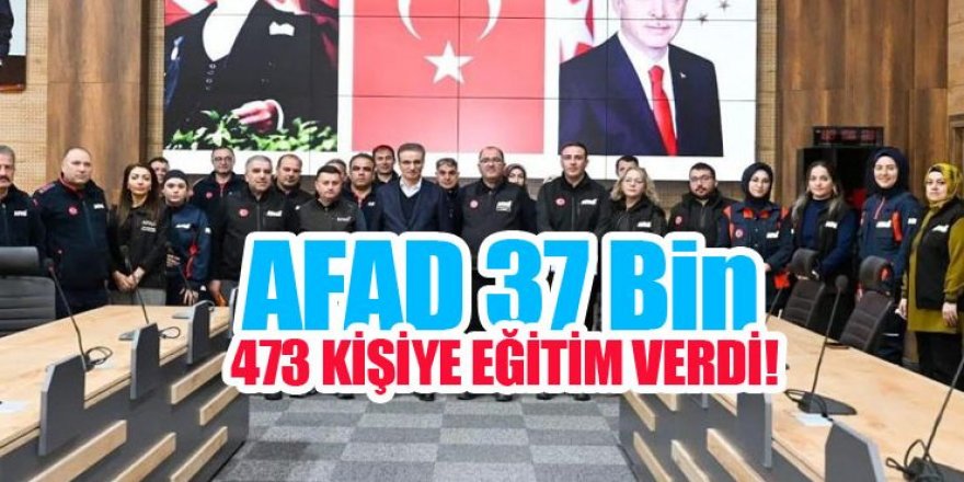 AFAD 37 bin 473 kişiye eğitim verdi