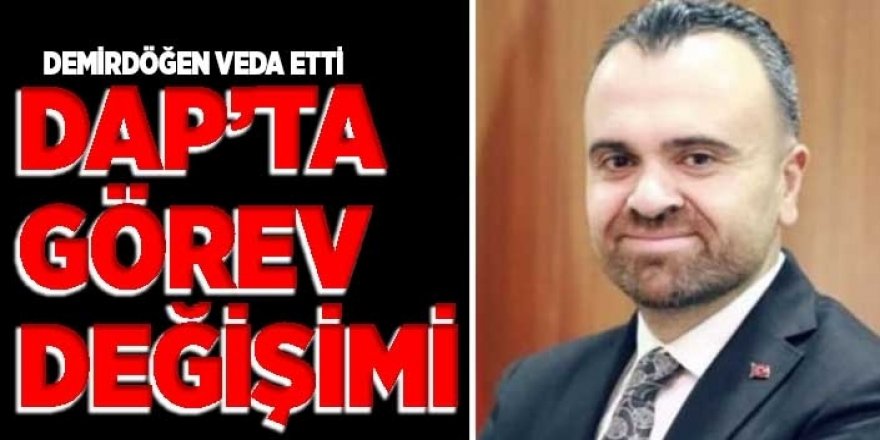DAP BKİ Başkanlığı’nda görev değişimi