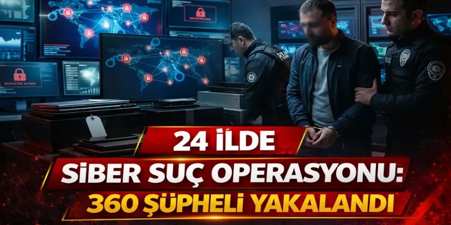 Siber suçlara yönelik Erzurum 23 ilde operasyon