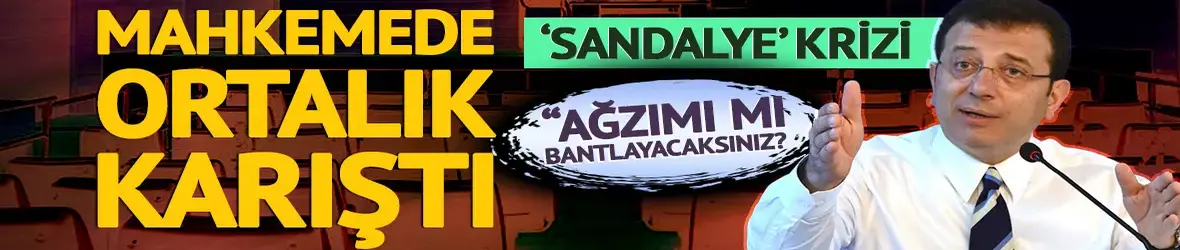 İmamoğlu mahkeme başkanıyla atıştı!