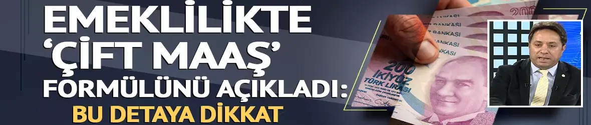 İsa Karakaş emeklilikte 'çift maaş' formülünü açıkladı