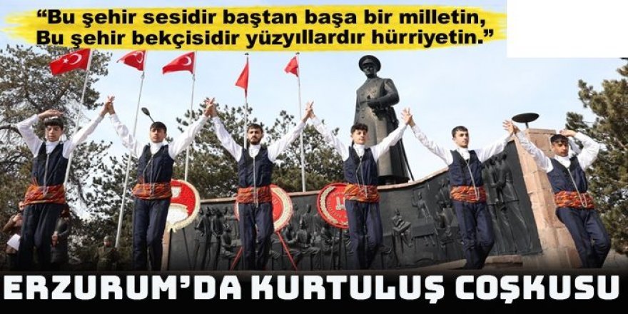 Erzurum’un Kurtuluşunun 108. Yılı coşkusu