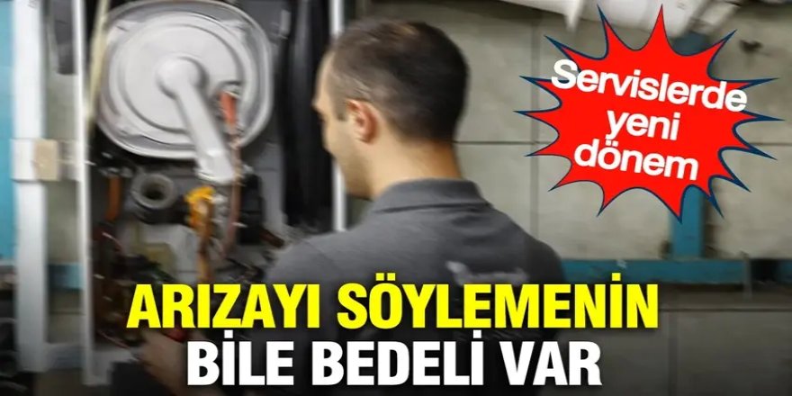 Servislerde yeni dönem: Arızayı söylemenin bile bedeli var