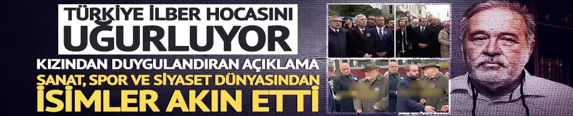 İlber Ortaylı'ya son veda!