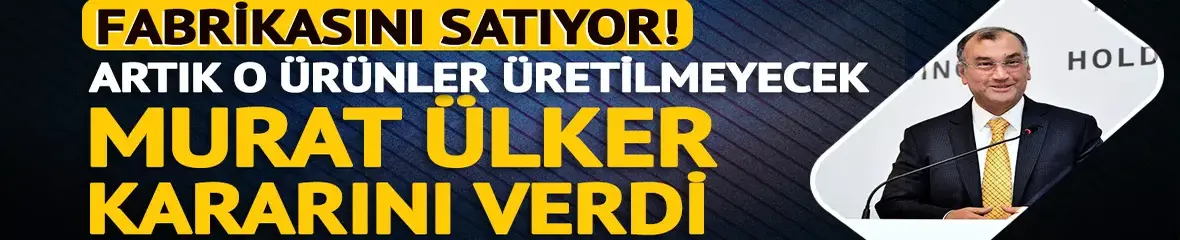 Murat Ülker kararını verdi